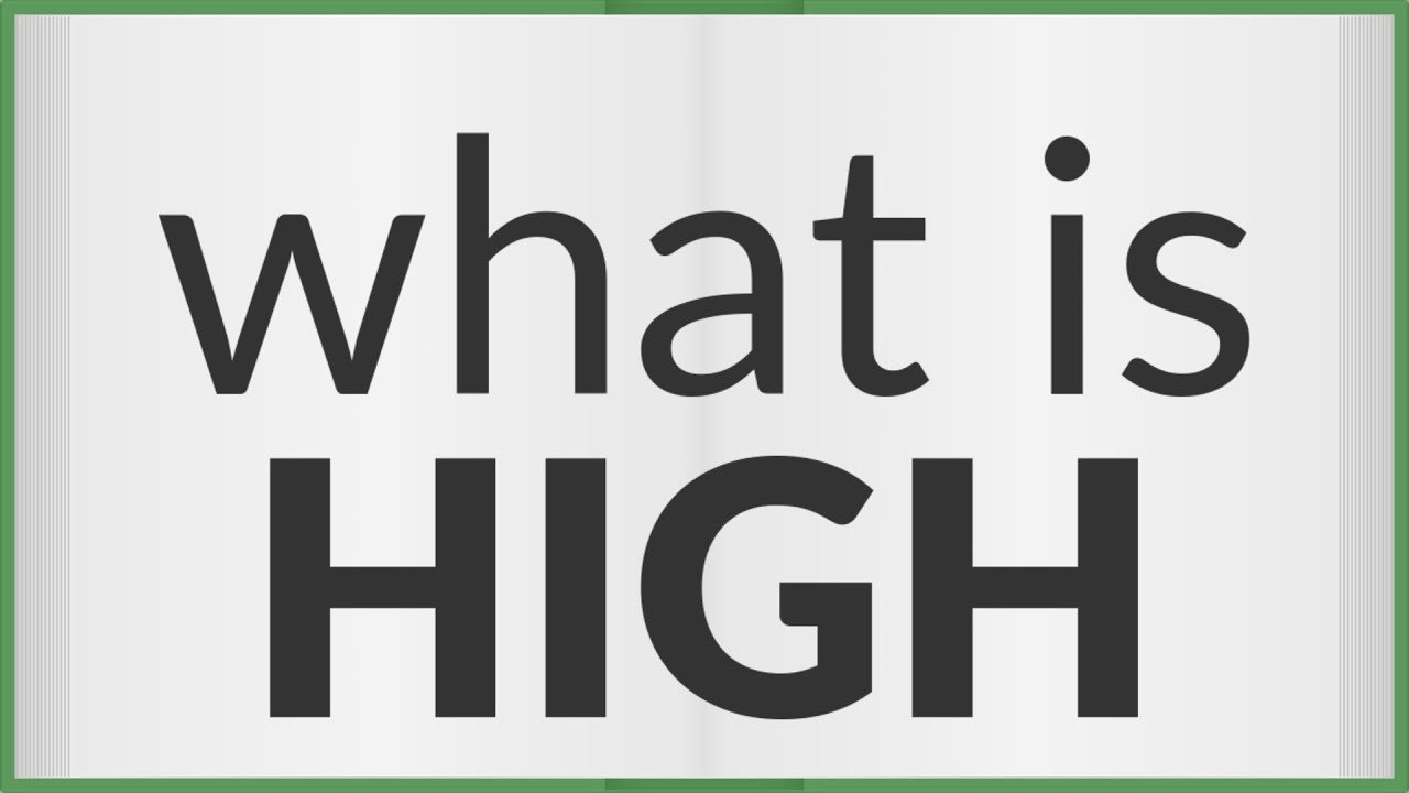 High | meaning of High - YouTube High | meaning of High - YouTube