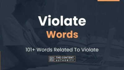 Violate Words - 101+ Words Related To Violate